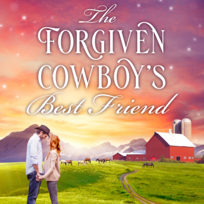 Read the First Chapter of The Forgiven Cowboy’s Best Friend!